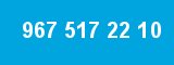 967 517 22 10 967 517 22 10